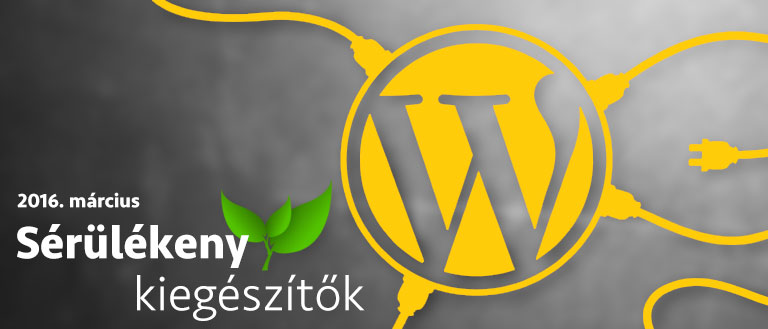 Sérülékeny WordPress kiegészítők 2016 március